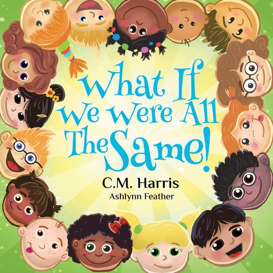 What If We Were All The Same | C.M. Harris