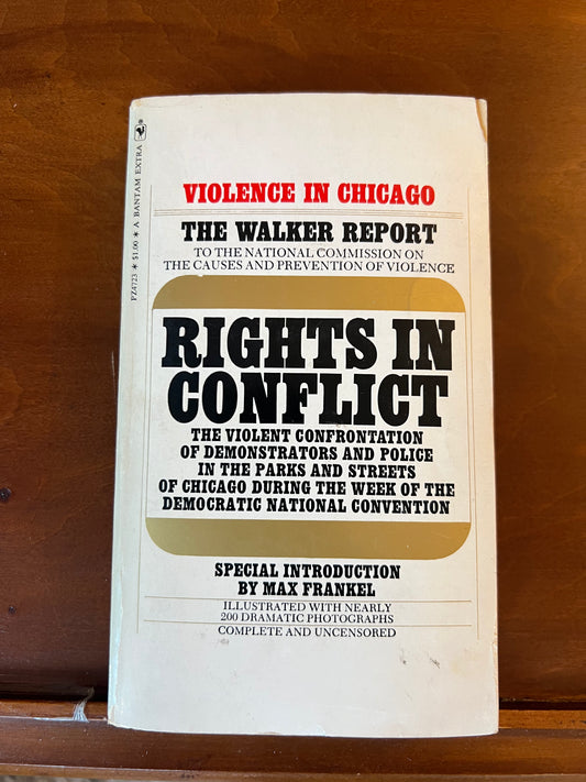 Rights in Conflict: the Violent Confrontation of Demonstrators and Police in the Parks and Streets of Chicago (Vintage)