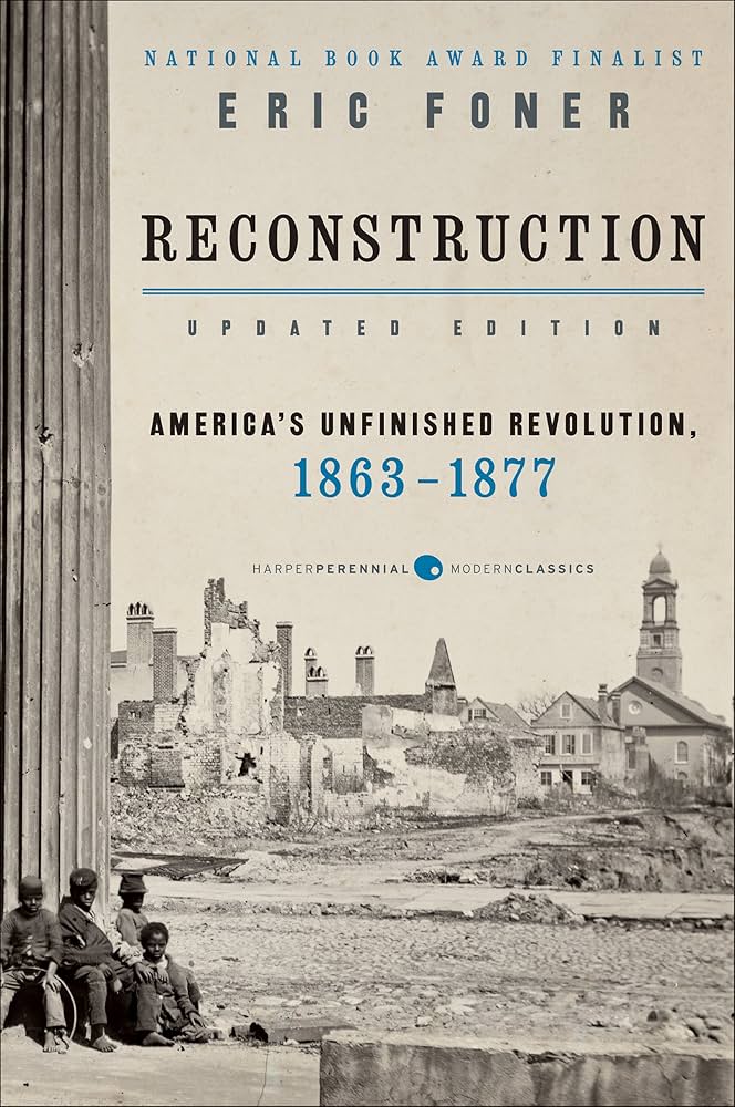 Reconstruction Updated Edition: America's Unfinished Revolution, 1863-1877 (Revised)