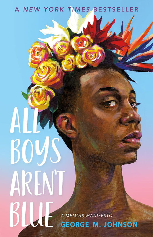 All Boys Aren't Blue: A Memoir-Manifesto Hardcover