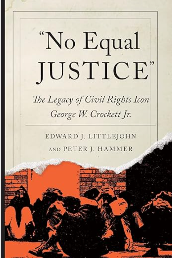 No Equal Justice: The Legacy of Civil Rights Icon George W. Crockett Jr