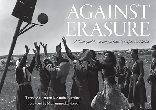 Against Erasure: A Photographic Memory of Palestine Before the Nakba