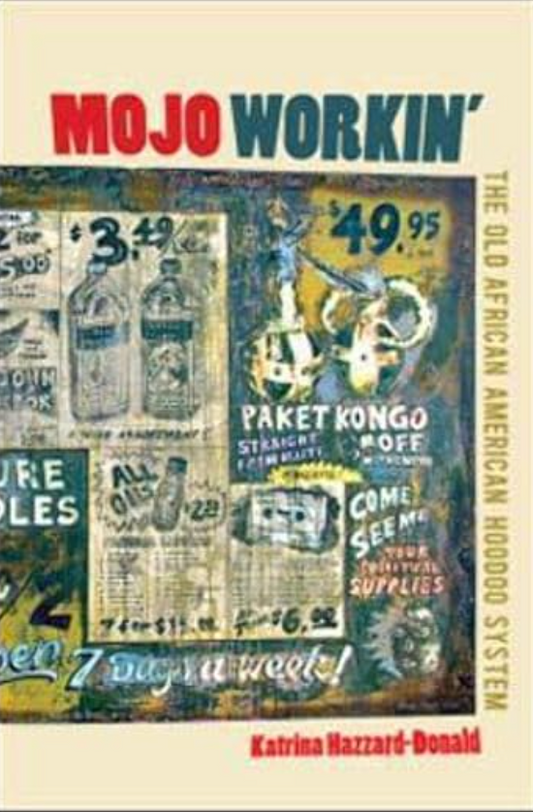 MoJo Workin': The Old African American Hoodoo System