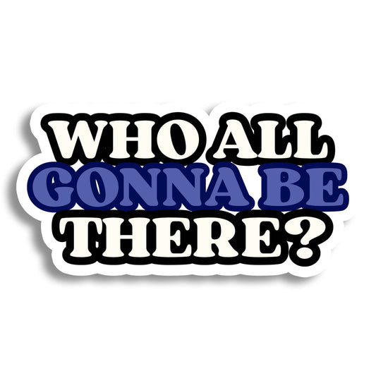 Be There Vinyl Sticker