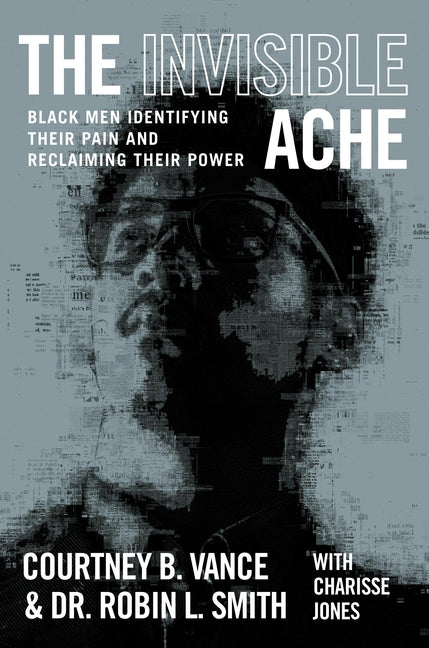 The Invisible Ache: Black Men Identifying Their Pain and Reclaiming Their Power - Ingram