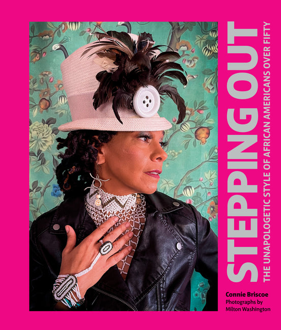 Stepping Out: The Unapologetic Style of African Americans Over Fifty - Ingram