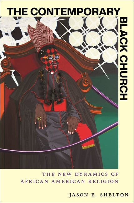 The Contemporary Black Church: The New Dynamics of African American Religion - Ingram