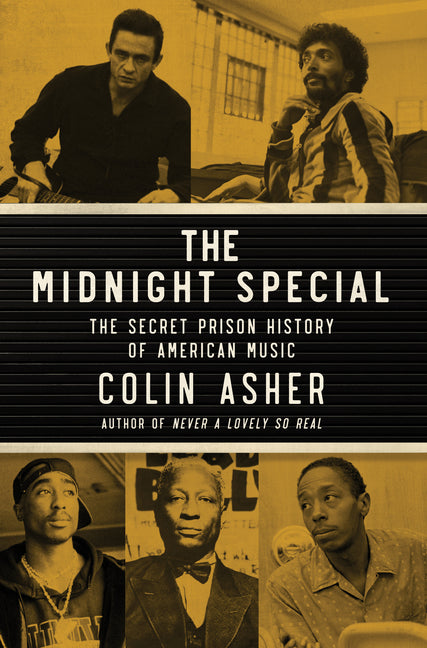 The Midnight Special: The Secret Prison History of American Music - Ingram