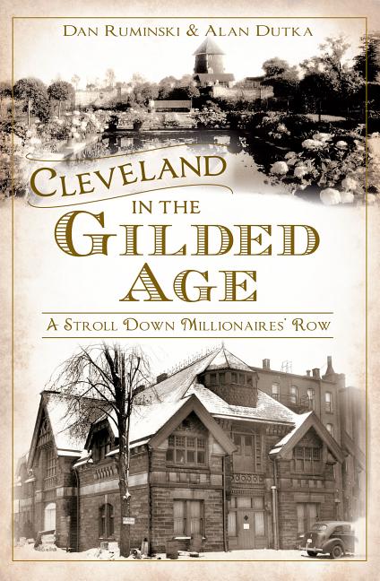Cleveland in the Gilded Age: A Stroll Down Millionaires' Row - Ingram