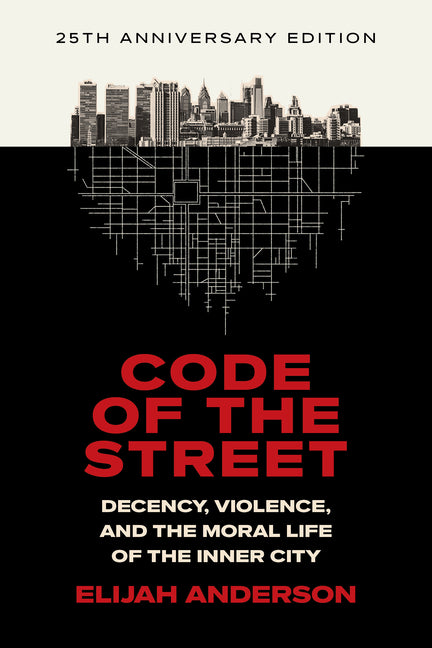 Code of the Street: Decency, Violence, and the Moral Life of the Inner City (Anniversary) - Ingram
