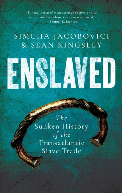 Enslaved: The Sunken History of the Transatlantic Slave Trade - Ingram