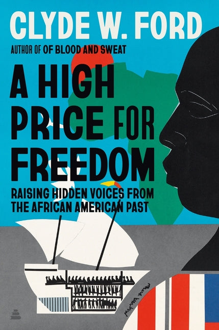 A High Price for Freedom: Raising Hidden Voices from the African American Past - Ingram
