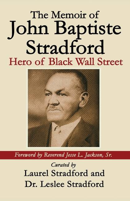 The Memoir of John Baptiste Stradford: Hero of Black Wall Street - Ingram