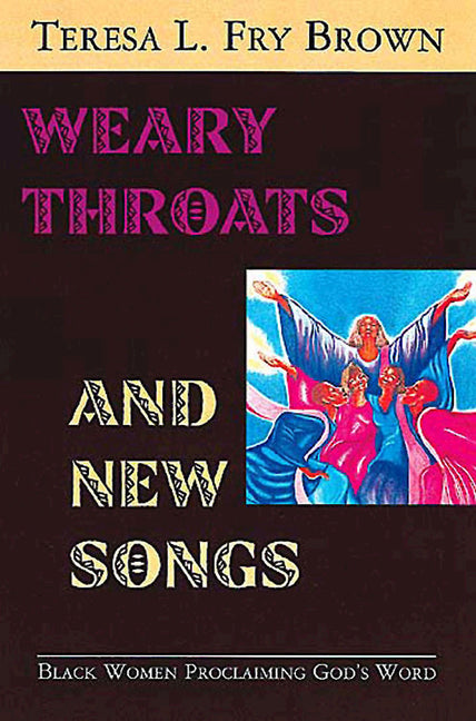 Weary Throats and New Songs: Black Women Proclaiming God's Word - Ingram