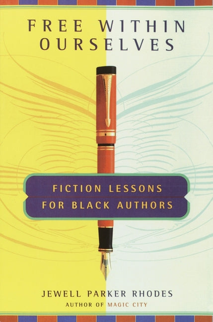 Free Within Ourselves: Fiction Lessons For Black Authors - Ingram