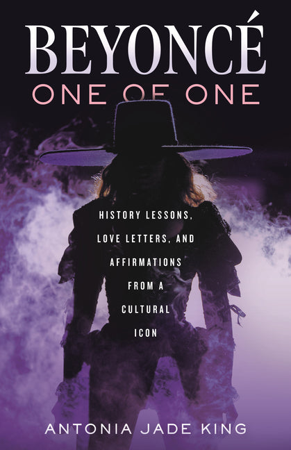 Beyoncã(c)-One of One: History Lessons, Love Letters, and Affirmations from a Cultural Icon - Ingram