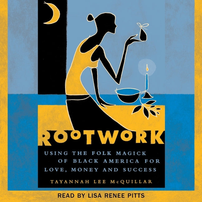 Rootwork: Using the Folk Magick of Black America for Love, Money and Success - Ingram