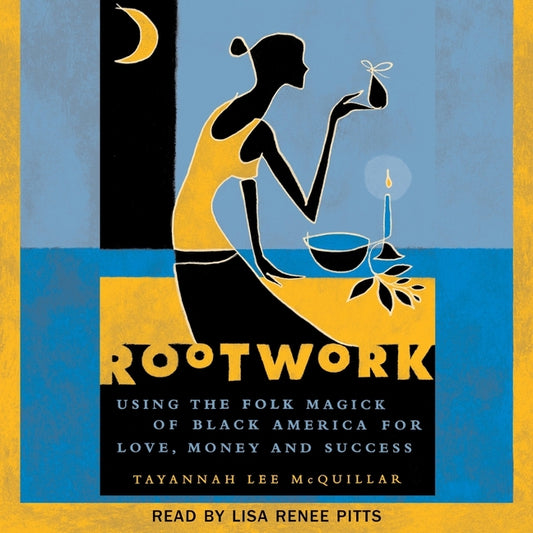 Rootwork: Using the Folk Magick of Black America for Love, Money and Success - Ingram