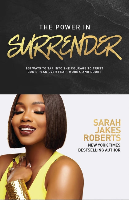 The Power in Surrender: 100 Ways to Tap Into the Courage to Trust God's Plan Over Fear, Worry, and Doubt (a 100-Day Devotional) - Ingram