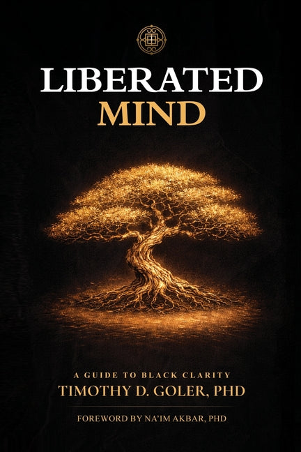 Liberated Mind: A Guide to Black Clarity - Ingram