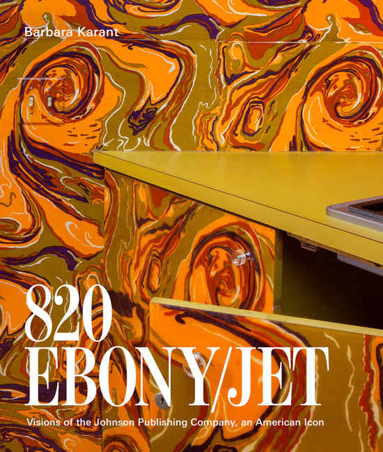 820 Ebony/Jet: Visions of the Johnson Publishing Company, an American Icon - Ingram