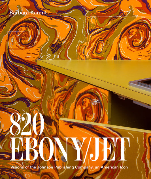820 Ebony/Jet: Visions of the Johnson Publishing Company, an American Icon - Ingram