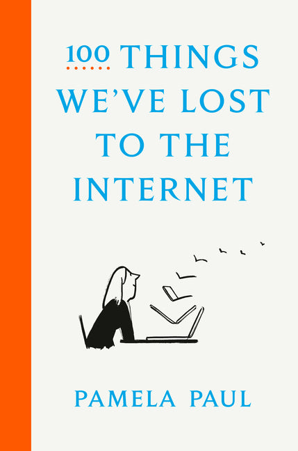 100 Things We've Lost to the Internet - Ingram