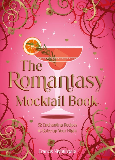 The Romantasy Mocktail Book: 52 Enchanting Recipes to Spice Up Your Night - Ingram