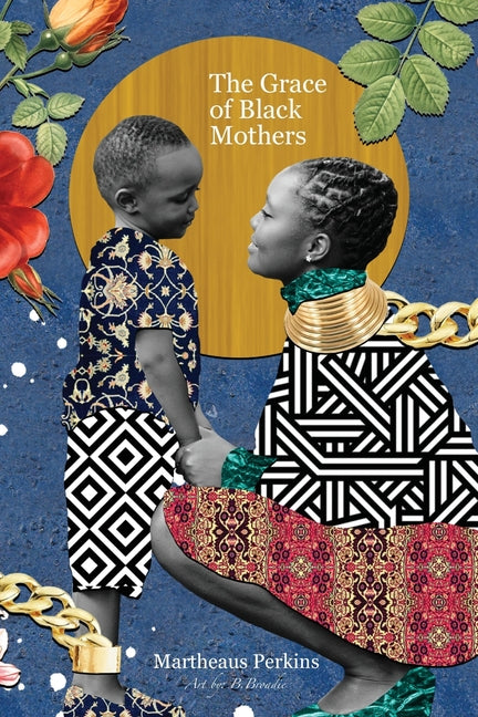 The Grace of Black Mothers - Ingram