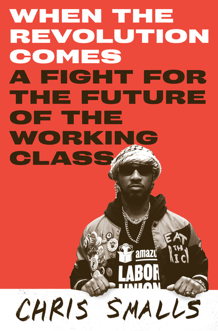 When the Revolution Comes: A Fight for the Future of the Working Class - Ingram