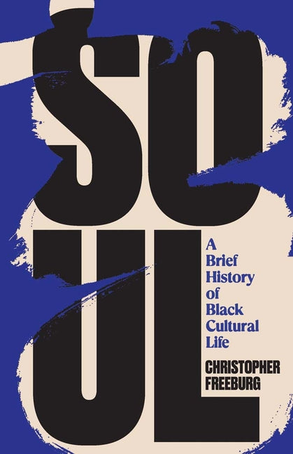 Soul: A Brief History of Black Cultural Life - Ingram