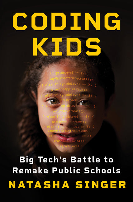 Coding Kids: Big Tech's Battle to Remake Public Schools - Ingram