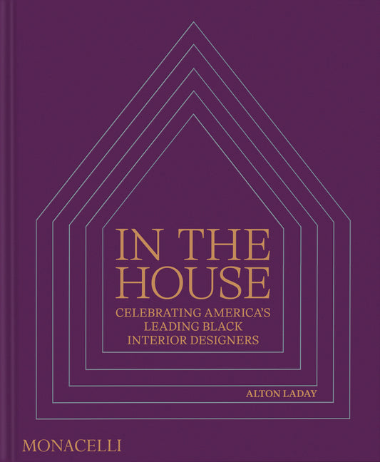 In the House: Celebrating America's Leading Black Interior Designers - Ingram