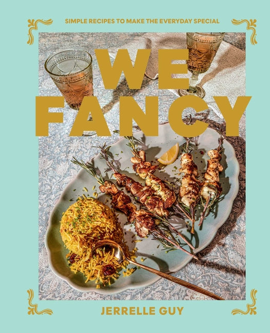 We Fancy: Simple Recipes to Make the Everyday Special - Ingram