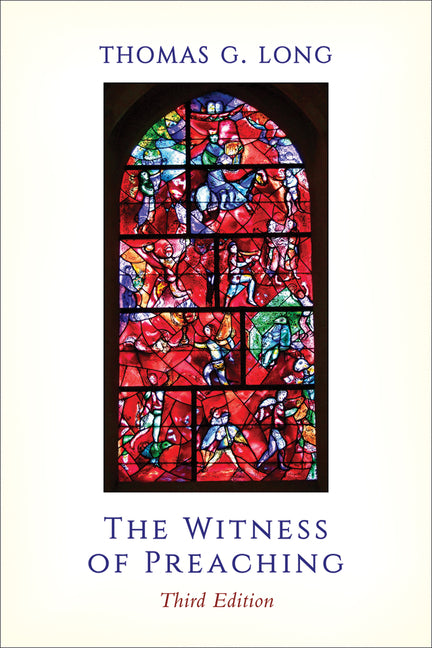 The Witness of Preaching, Third Edition - Ingram