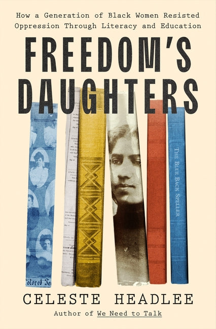 Freedom's Daughters: How a Generation of Black Women Resisted Oppression Through Literacy and Education - Ingram