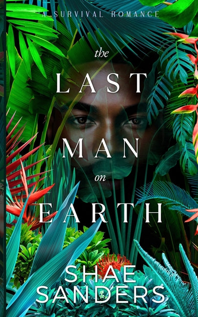 The Last Man on Earth: A Survival Romance - Ingram