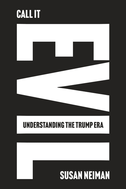 Call It Evil: Understanding the Trump Era - Ingram