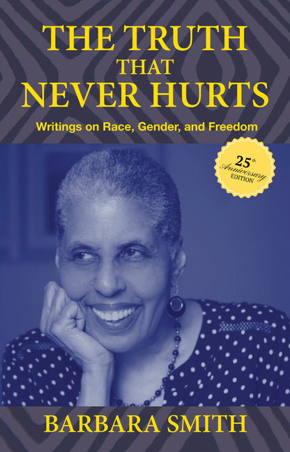 The Truth That Never Hurts 25th Anniversary Edition: Writings on Race, Gender, and Freedom (Special Edition, 25th Anniversary) - Ingram
