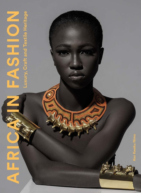 Africa in Fashion: Luxury, Craft and Textile Heritage - Ingram