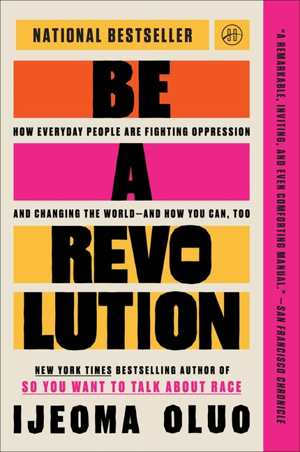 Be a Revolution: How Everyday People Are Fighting Oppression and Changing the World--And How You Can, Too - Ingram