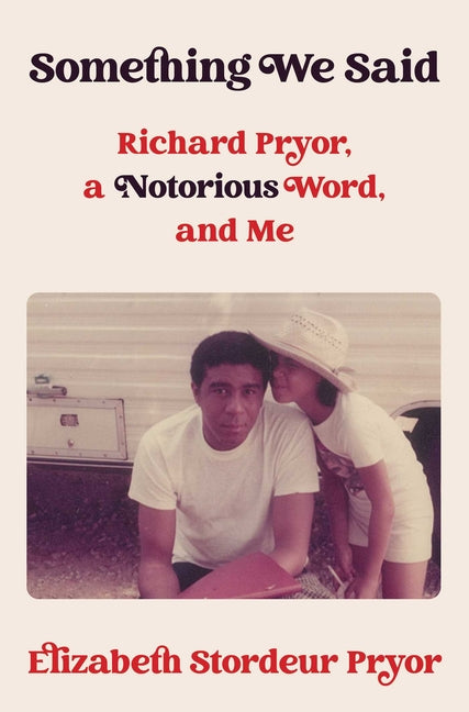 Something We Said: Richard Pryor, a Notorious Word, and Me - Ingram