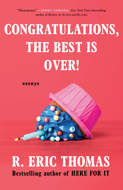 Congratulations, the Best Is Over!: Essays - Ingram