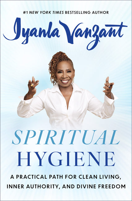 Spiritual Hygiene: A Practical Path for Clean Living, Inner Authority, and Divine Freedom - Ingram