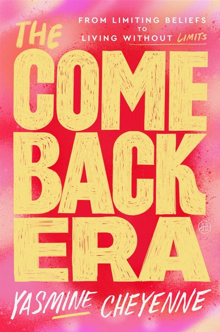 The Comeback Era: From Limiting Beliefs to Living Without Limits - Ingram