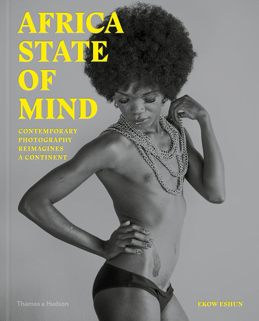 Africa State of Mind: Contemporary Photography Reimagines a Continent - Ingram