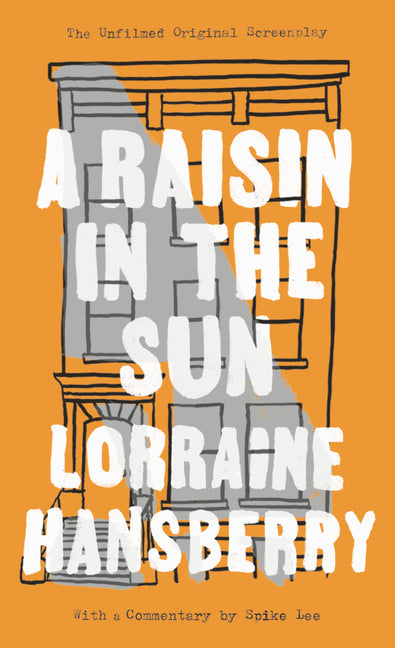 A Raisin in the Sun: The Unfilmed Original Screenplay - Ingram