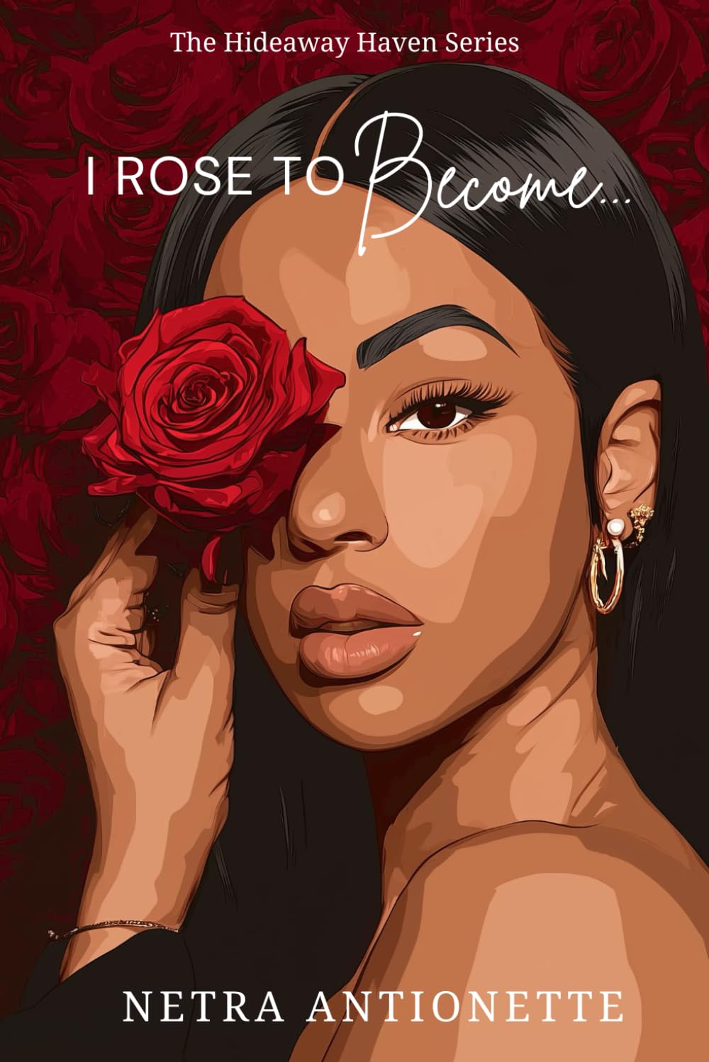 I Rose To Become.. (The Hideaway Haven)