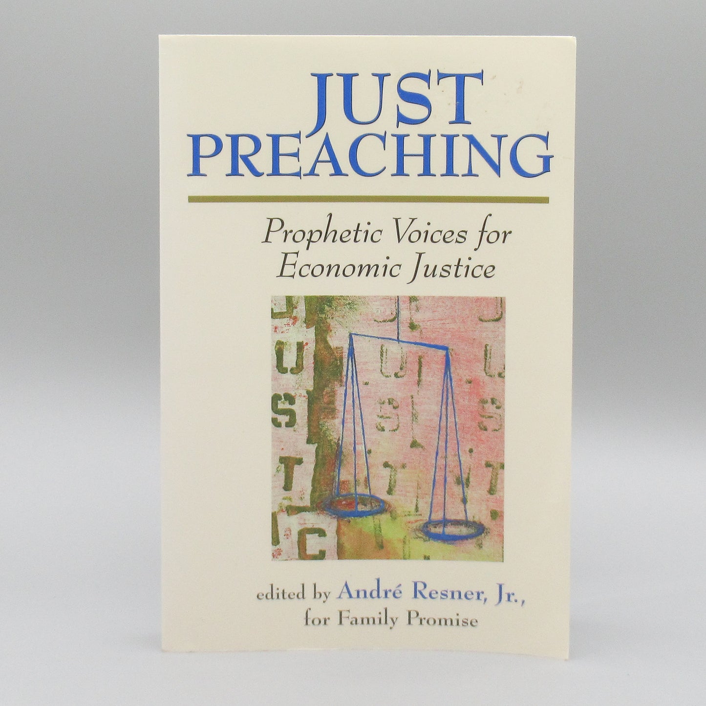 Just Preaching: Prophetic Voices for Economic Justice ***