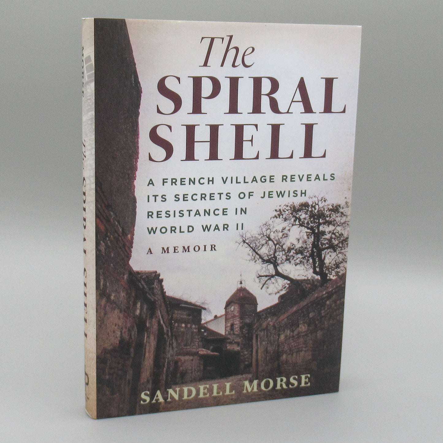 The Spiral Shell: A French Village Reveals its Secrets of Jewish Resistance in World War II